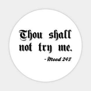 Thou Shall Not Try Me Magnet